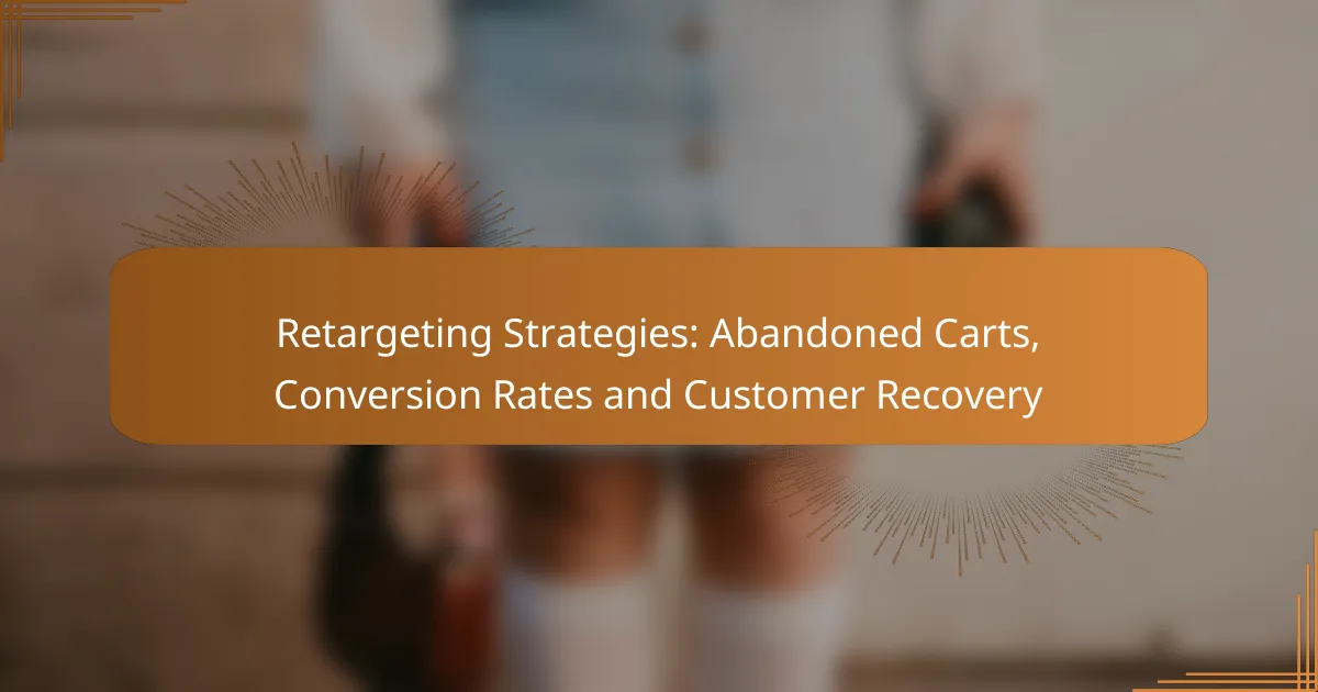 Retargeting Strategies: Abandoned Carts, Conversion Rates and Customer Recovery