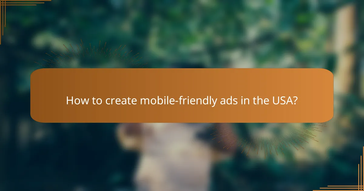 How to create mobile-friendly ads in the USA?