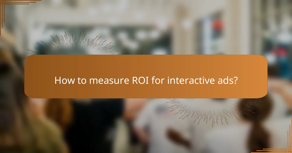 How to measure ROI for interactive ads?
