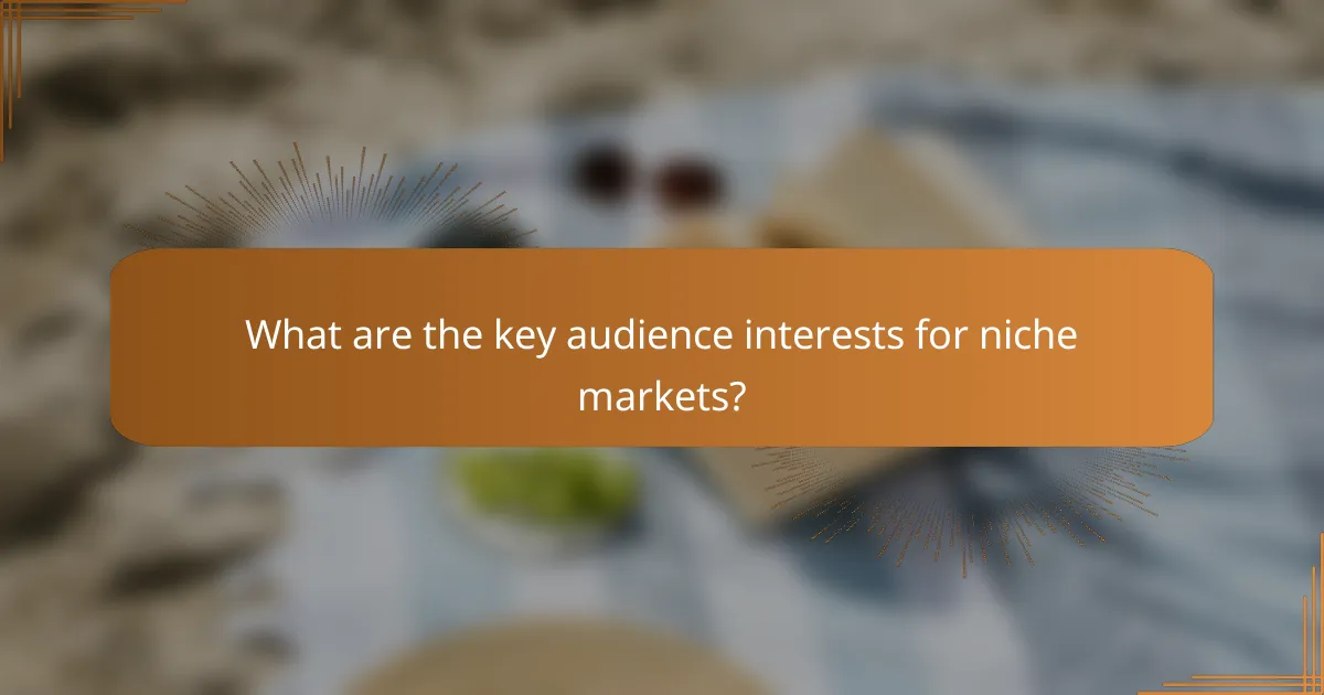 What are the key audience interests for niche markets?