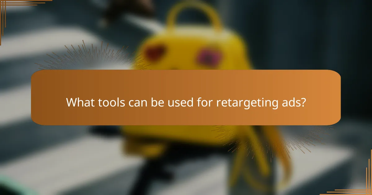 What tools can be used for retargeting ads?